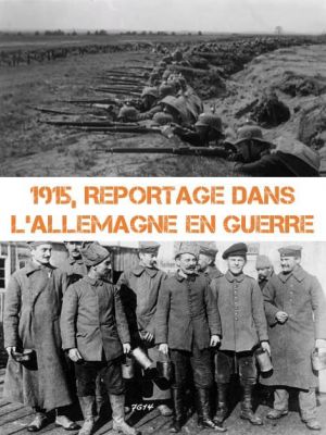 Affiche du document 1915, reportage dans l'Allemagne en guerre