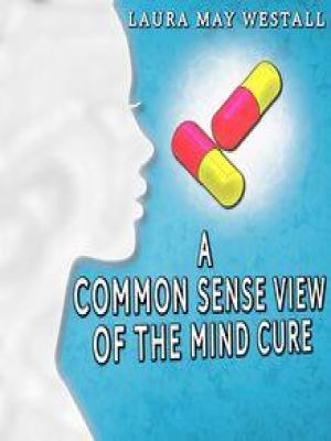 Affiche du document A Common Sense View of the Mind Cure