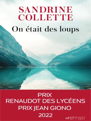Affiche du document On était des loups - Prix Renaudot des lycéens 2022, Prix Jean Giono 2022