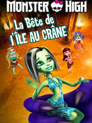 Affiche du document Monster High: La Bête de l'Île au Crâne