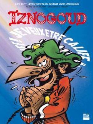 Affiche du document Iznogoud - Je veux être calife à la place du calife - Album 13