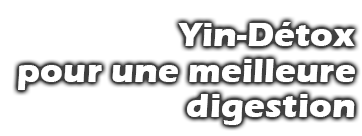 Yin-Détox  pour une meilleure digestion