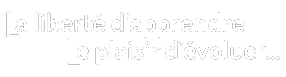 La liberté d'apprendre, le plaisir d'évoluer
