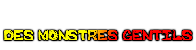 Des monstres gentils